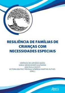 resiliencia de familias de crianças com necessidades especiais (ebook)-verônica de azevedo mazza-gisele weissheimer kaufmann-ana paula dezoti-9786525079714