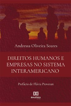 direitos humanos e empresas no sistema interamericano (ebook)-andressa oliveira soares-9786525200514