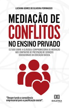mediaço de conflitos no ensino privado (ebook)-luciana gomes de oliveira formaggio-9786525245614