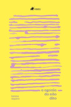 a agonia do nao dito (ebook)-lorena aquino-9786525407814