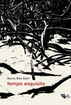 tempo esquisito (ebook)-maria rita kehl-9786557172414