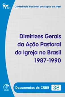 diretrizes gerais da aço pastoral da igreja no brasil 1987-1990 - documentos da cnbb 38 - digital (ebook)-conferência nacional dos bispos do brasil-9786559753314