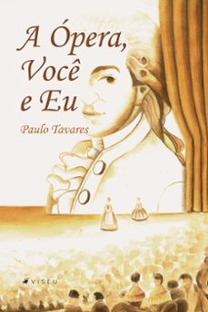 a opera, voce e eu (ebook)-paulo tavares-9786559859214