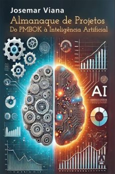 almanaque de projetos: do pmbok a inteligencia artificial (ebook)-josemar viana-9786583657114