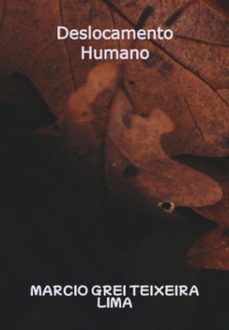 deslocamento humano (ebook)-marcio grei teixeira lima-9786586637014