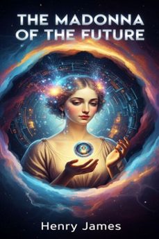 the madonna of the future (ebook)-henry james-9786726557714