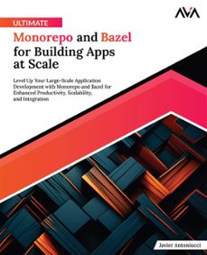 ultimate monorepo and bazel for building apps at scale (ebook)-9788197223914