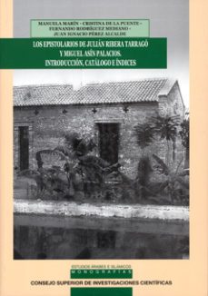 los epistolarios de julian ribera tarrago y miguel asin palacios. introduccion, catalogo e indices-9788400089214