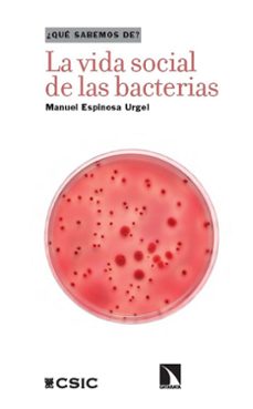 la vida social de las bacterias-manuel espinosa urgel-9788400113414