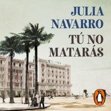 tú no matarás-julia navarro-9788401022814