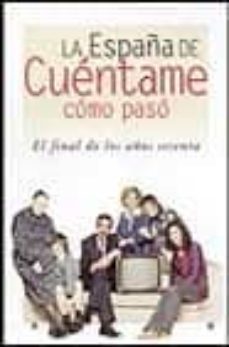 la españa de cuentame como paso: el final de los años sesenta-9788403095014