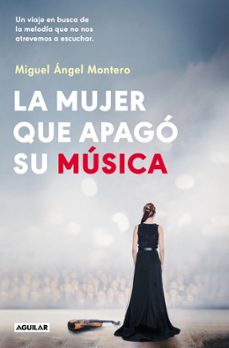 la mujer que apago su musica-miguel angel montero-9788403525214