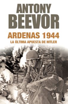 ardenas 1944: la ultima apuesta de hitler-antony beevor-9788408181514