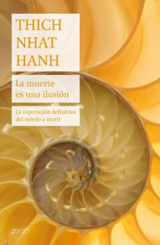 la muerte es una ilusión-thich nhat hanh-9788408187714