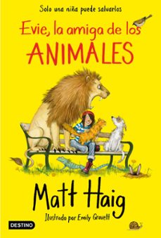 evie, la amiga de los animales-matt haig-9788408227014