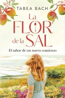 la flor de la sal. el sabor de un nuevo comienzo (ebook)-tabea bach-9788408306214