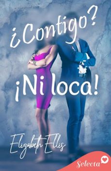 ¿contigo? ¡ni loca! (no es casualidad 4) (ebook)-elizabeth ellis-9788410012714
