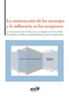 la construccion de los mensajes y la influencia en los receptores (ebook)-9788410041714