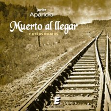 muerto al llegar y otros relatos (audiolibro)-javier aparicio-9788410051614