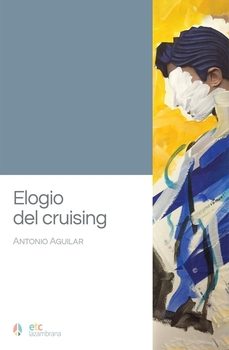 elogio del cruising-antonio aguilar-9788410122314