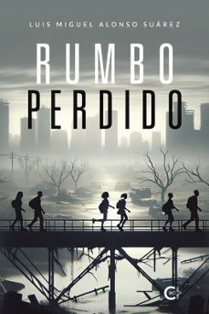 rumbo perdido-luis miguel alonso suarez-9788410266414