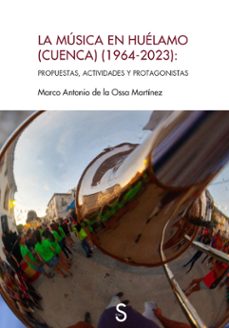 la musica en huelamo (cuenca) (1964-2023)-marco antonio de la ossa martinez-9788410267114