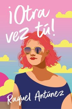 ¡otra vez tu! (ebook)-raquel antunez cazorla-9788410274914