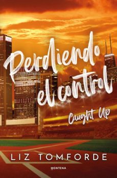 perdiendo el control (caught up) (windy city 3)-liz tomforde-9788410396814