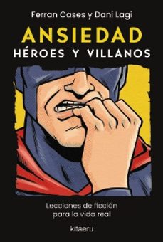 ansiedad. héroes y villanos-ferran cases-dani lagi-9788410428614