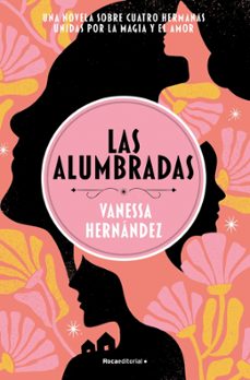 las alumbradas-vanessa hernández-9788410442214