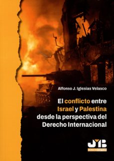 conflicto entre israel y palestina desde la perspectiva del-alfonso j. iglesias velasco-9788410448414