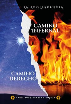 camino derecho.camino infernal.-maria jose herrera roldan-9788410453814
