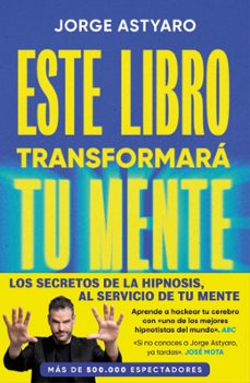 este libro transformara tu mente-jorge astyaro-9788410467514