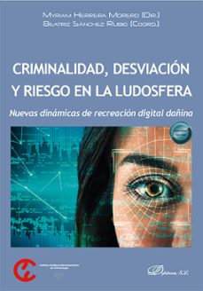criminalidad, desviacion y riesgo en la ludosfera. nuevas dinamicas de recreacion digital dañina (ebook)-myriam herrera moreno-9788410707214