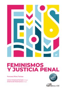 feminismos y justicia penal. (ebook)-francesc pérez tortosa-9788410709614
