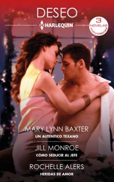un autentico texano - como seducir al jefe - heridas de amor (ebook)-mary lynn baxter-jill monroe-rochelle alers-9788410740914