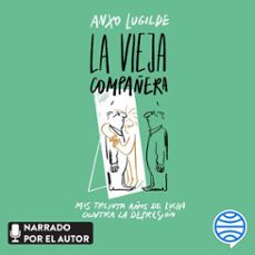 la vieja compañera (audiolibro)-anxo lugilde-9788411000314
