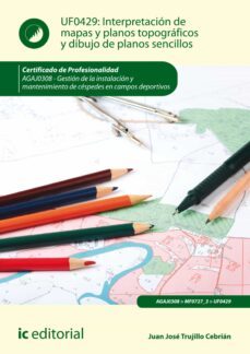 interpretacion de mapas y planos topograficos y dibujo de planos sencillos. agaj0308 (ebook)-juan josé trujillo cebrián-9788411033114