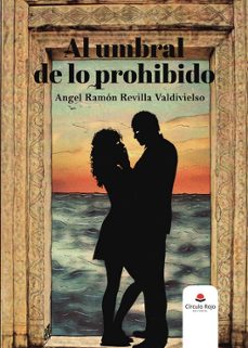 al umbral de lo prohibido-angel ramon revilla valdivielso-9788411044714