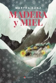 madera y miel-marta sanz-9788411158114