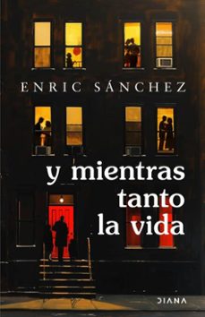 y mientras tanto la vida (ebook)-enric sánchez-9788411193214