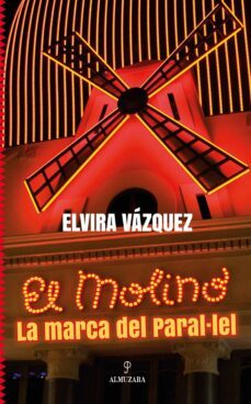 el molino, la marca del paral·lel-elvira vazquez-9788411316514