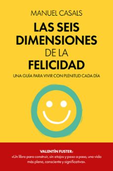 las seis dimensiones de la felicidad-manuel casals-9788411326414