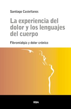 la experiencia del dolor y los lenguajes del cuerpo (ebook)-santiago castellanos-9788410983113