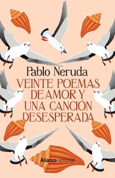 veinte poemas de amor y una cancion desesperada-pablo neruda-9788411483414