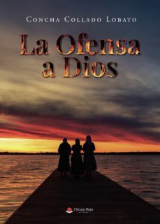 la ofensa a dios (ebook)-concha collado lobato-9788411559614