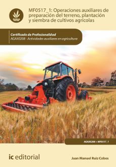 operaciones auxiliares de preparacion del terreno, plantacion y siembra de cultivos agricolas. agax0208 (ebook)-juan manuel ruiz cobos-9788411841214
