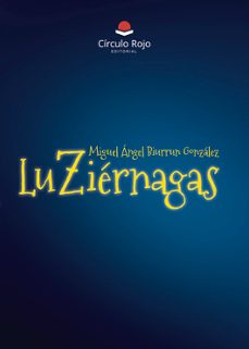luziernagas-miguel angel biurrun gonzalez-9788411891714