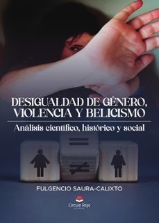desigualdad de genero, violencia y belicismo-fulgencio saura calixto-9788411894814