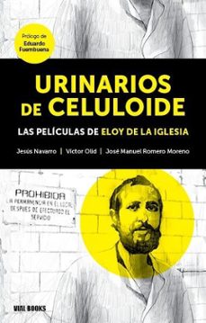 urinarios de celuloide: las películas de eloy de la iglesia-9788412101614